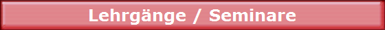 Lehrg�nge / Seminare
