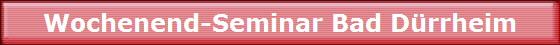 Wochenendseminar Bad D�rrheim